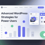 Advanced WordPress strategies for power users in 2026, focusing on optimization, customization, and.