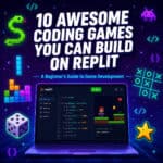 10 Awesome Coding Games You Can Build on Replit: A Beginner's Guide to Game Development