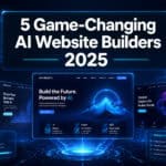 5 Game-Changing AI Website Builders That Will Transform Your Online Presence in 2025