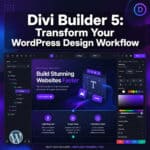 Divi Builder 5: The Ultimate Guide to Transforming Your WordPress Design Workflow