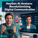 HeyGen AI Avatars: Revolutionizing Digital Communication with Personalized Video Experiences