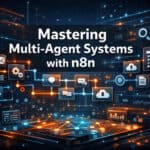 Revolutionize Workflow Automation: Mastering Multi-Agent Systems with n8n