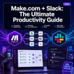 Supercharge Your Team Productivity: The Ultimate Guide to Make.com and Slack Integration