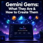 What Is a Gemini Gem and How to Create Your Own Custom AI Assistant