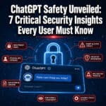 ChatGPT Safety Unveiled: 7 Critical Security Insights Every User Must Know