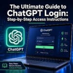 The Ultimate Guide to ChatGPT Login: Step-by-Step Access Instructions