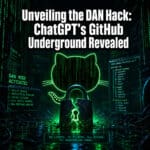 Unveiling the DAN Hack: ChatGPT's GitHub Underground Revealed